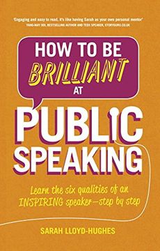 portada How to Be Brilliant at Public Speaking: Learn the Six Qualities of an Inspiring Speaker - Step by Step (in English)