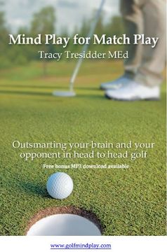 portada Mind Play for Match Play;Outsmarting your brain and your opponent in head to head golf. (in English)