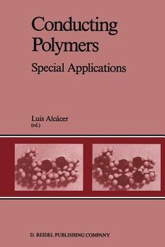 portada Conducting Polymers: Special Applications Proceedings of the Workshop Held at Sintra, Portugal, July 28-31, 1986 (en Inglés)