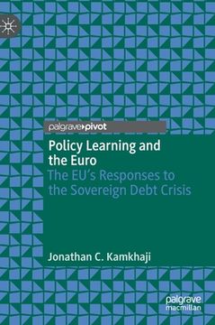 portada Policy Learning and the Euro: The Eu's Responses to the Sovereign Debt Crisis (en Inglés)