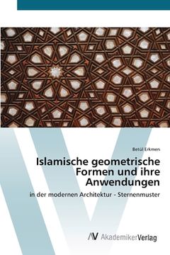 portada Islamische geometrische Formen und ihre Anwendungen (en Alemán)