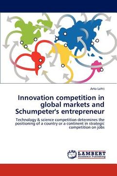 portada innovation competition in global markets and schumpeter's entrepreneur (en Inglés)