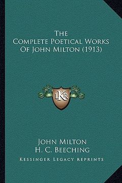 portada the complete poetical works of john milton (1913) the complete poetical works of john milton (1913) (en Inglés)