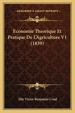 portada Economie Theorique Et Pratique De L'Agriculture V1 (1839) (en Francés)