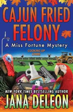 portada Cajun Fried Felony: 15 (Miss Fortune Mysteries) (en Inglés)