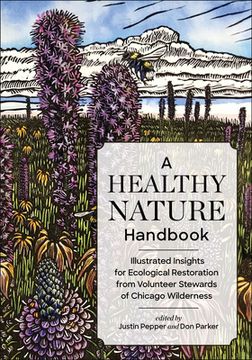 portada A Healthy Nature Handbook: Illustrated Insights for Ecological Restoration from Volunteer Stewards of Chicago Wilderness (en Inglés)