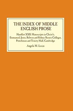 portada The Index of Middle English Prose: Handlist Xxii: Manuscripts in Christ'S, Emmanuel, Jesus, Selwyn and Sidney Sussex Colleges, Peterhouse and Trinity. Cambridge (Index of Middle English Prose, 22) (in English)