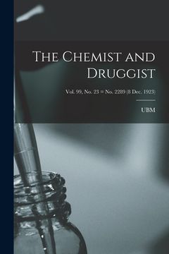 portada The Chemist and Druggist [electronic Resource]; Vol. 99, no. 23 = no. 2289 (8 Dec. 1923) (en Inglés)