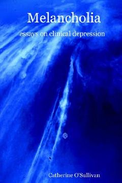 portada melancholia: essays on clinical depression