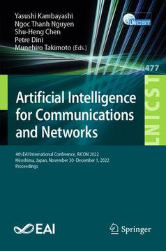 portada Artificial Intelligence for Communications and Networks: 4th Eai International Conference, Aicon 2022, Hiroshima, Japan, November 30 - December 1, 202 (en Inglés)