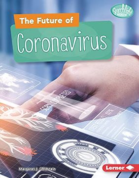 portada The Future of Coronavirus (Searchlight Books (Tm) -- Understanding the Coronavirus) (in English)