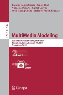 portada Multimedia Modeling: 25th International Conference, MMM 2019, Thessaloniki, Greece, January 8-11, 2019, Proceedings, Part II (en Inglés)