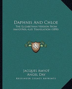 portada daphnis and chloe: the elizabethan version from amyotacentsa -a centss translation (1890) (in English)