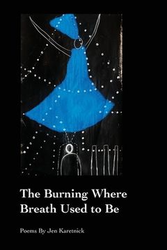 portada The Burning Where Breath Used to Be (en Inglés)