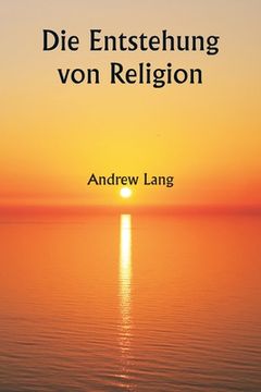 portada Die Entstehung von Religion (in German)