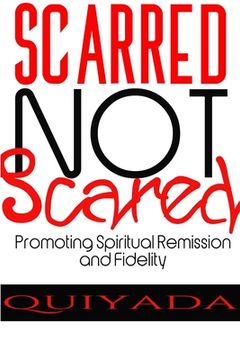 portada Scarred Not Scared - Promoting Spiritual Remission and Fidelity (en Inglés)
