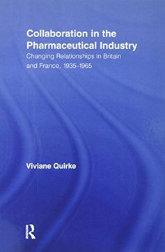 portada Collaboration in the Pharmaceutical Industry: Changing Relationships in Britain and France, 1935-1965 (en Inglés)