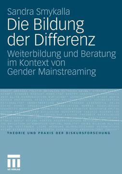 portada Die Bildung der Differenz: Weiterbildung und Beratung im Kontext von Gender Mainstreaming (Theorie und Praxis der Diskursforschung) (German Edition)