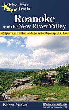 portada Five-Star Trails: Roanoke and the new River Valley: A Guide to the Southwest Virginia's Most Beautiful Hikes 