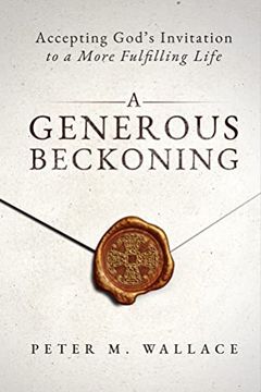 portada A Generous Beckoning: God'S Gracious Invitations to Authentic Spiritual Life (in English)
