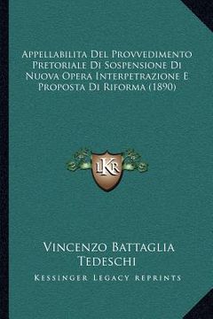 portada Appellabilita Del Provvedimento Pretoriale Di Sospensione Di Nuova Opera Interpetrazione E Proposta Di Riforma (1890) (en Italiano)