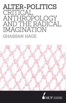 portada Alter-Politics: Critical Anthropology and the Radical Imagination (en Inglés)