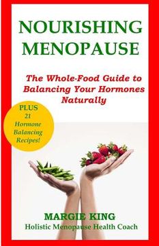 portada Nourishing Menopause: The Whole-Food Guide to Balancing Your Hormones Naturally (en Inglés)