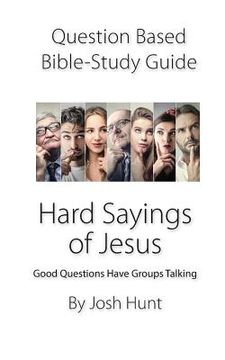 portada Question-based Bible Study Guide -- Hard Sayings of Jesus: Good Questions Have Groups Talking