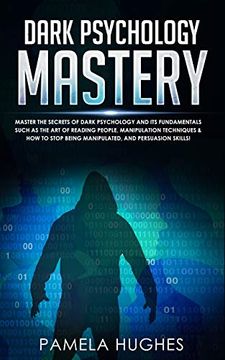 portada Dark Psychology Mastery: Psychology Mastery Master the Secrets of Dark Psychology and its Fundamentals Such as the art of Reading People, Manipulation Techniques & how to Stop Being Manipulated (en Inglés)