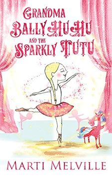Grandma BallyHuHu and the Sparkly TuTu