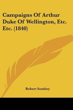 portada campaigns of arthur duke of wellington, etc. etc. (1840) (en Inglés)