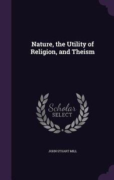 portada Nature, the Utility of Religion, and Theism