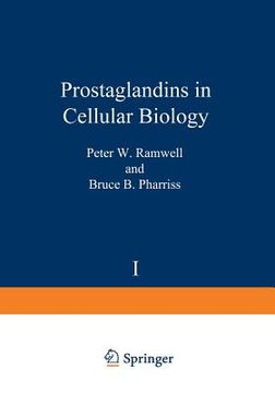 portada Prostaglandins in Cellular Biology: Proceedings of the Alza Conference on Prostaglandins in Cellular Biology and the Inflammatory Process Held in Carm