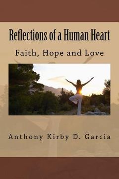 portada Reflections of a Human Heart: Faith, Hope and Love (en Inglés)