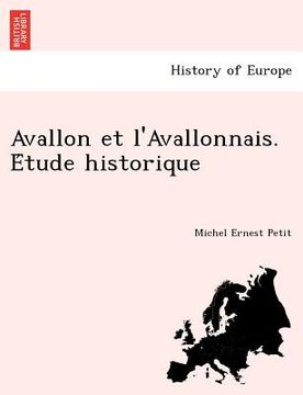 portada Avallon et l'Avallonnais. Étude historique (in French)