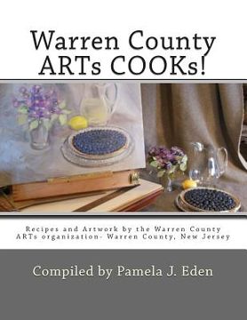portada Warren County ARTs COOKs!: Recipes and Artwork by the Warren County ARTs organization- Warren County, New Jersey (en Inglés)