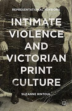 portada Intimate Violence and Victorian Print Culture: Representational Tensions