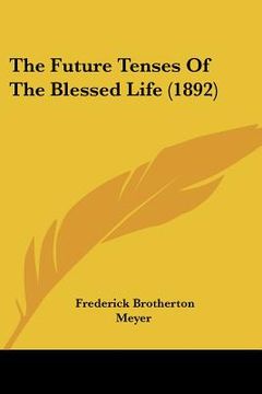 portada the future tenses of the blessed life (1892)