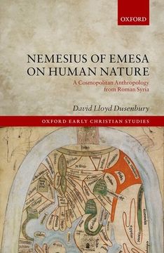 portada Nemesius of Emesa on Human Nature: A Cosmopolitan Anthropology From Roman Syria (Oxford Early Christian Studies) (en Inglés)