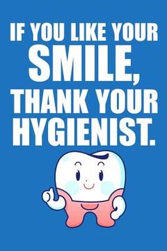 portada If You Like Your Smile, Thank Your Hygienist (in English)