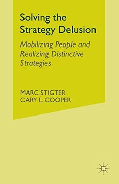 portada Solving the Strategy Delusion: Mobilizing People and Realizing Distinctive Strategies (en Inglés)