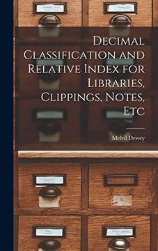 portada Decimal Classification and Relative Index for Libraries, Clippings, Notes, etc (en Inglés)