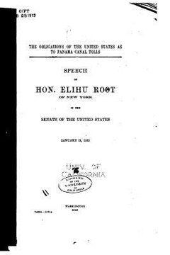 portada The Obligations of the United States as to Panama Canal Tolls, Speech of Hon. Elihu Root (en Inglés)