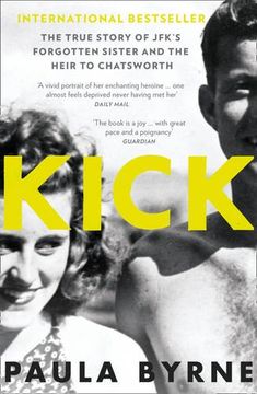 portada Kick: The True Story of Kick Kennedy, JFK’s Forgotten Sister, and the Heir to Chatsworth