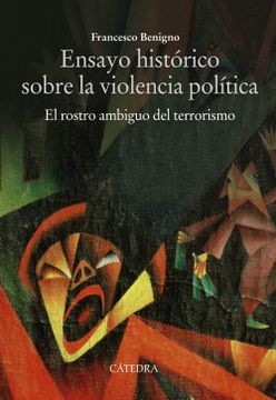 portada Ensayo Historico Sobre la Violencia Politica: El Rostro Ambiguo del Terrorismo (in Spanish)