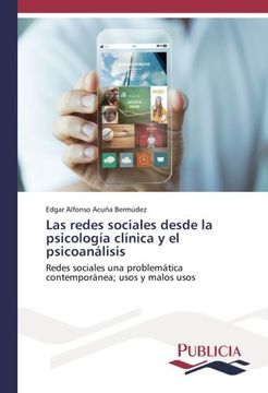 portada Las redes sociales desde la psicología clínica y el psicoanálisis: Redes sociales una problemática contemporánea; usos y malos usos