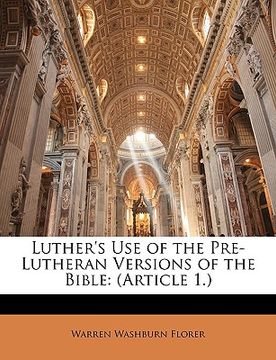portada luther's use of the pre-lutheran versions of the bible: article 1. (en Inglés)