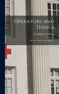 portada Operators and Things: the Inner Life of a Schizophrenic