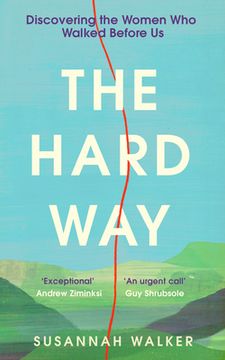 portada The Hard Way: Discovering the Women Who Walked Before Us (en Inglés)