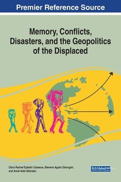 portada Memory, Conflicts, Disasters, and the Geopolitics of the Displaced